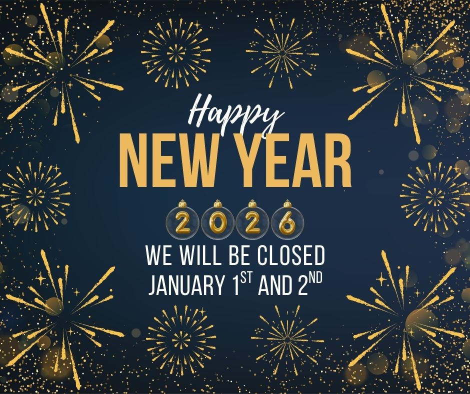We will be closed December 24th & 25th